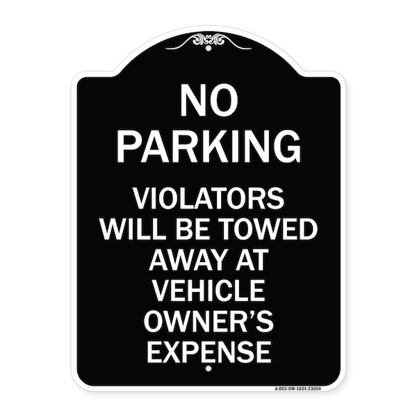 Signmission No Parking Violators Towed Away Owners Expense Heavy-Gauge Alum Sign, 18" L, 24" H, BW-1824-23604 A-DES-BW-1824-23604 - main